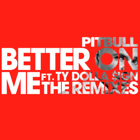 Better On Me (feat. Ty Dolla $ign) [The Remixes]