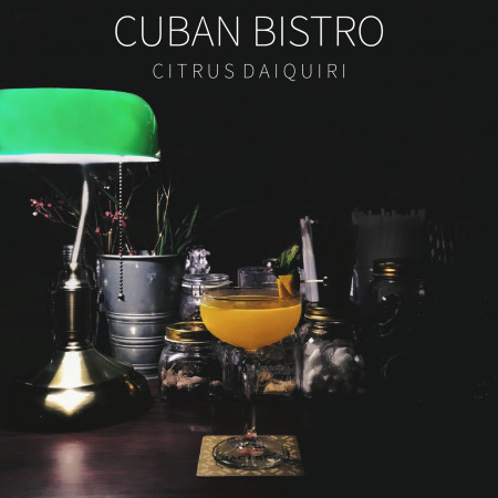 深夜的古巴調酒：柑檸姆  Cuban Bistro：Citrus Daiquiri