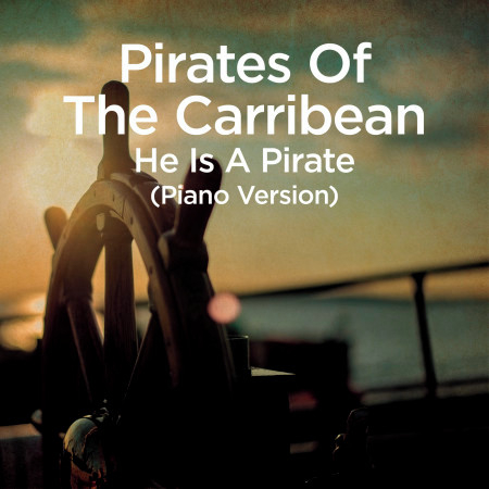 He Is a Pirate (From "Pirates of the Caribbean")