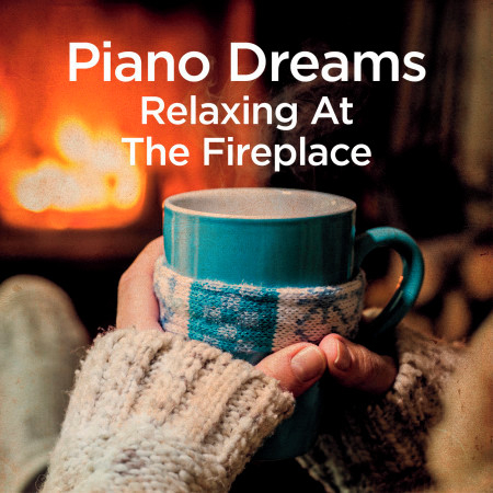 Piano Dreams - Relaxing at the Fireplace