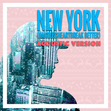 New York (Handles Heartbreak Better) (Acoustic Version)