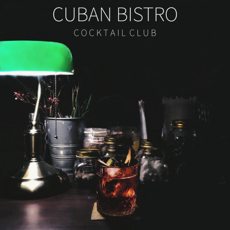 深夜的古巴調酒：雞尾酒俱樂部 Cuban Bistro：Cocktail Club
