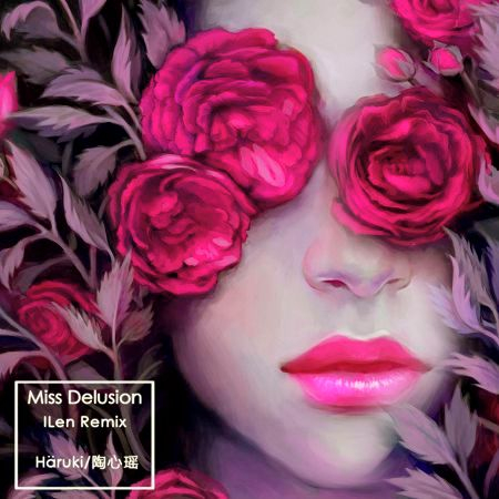 Miss Delusion(ILen Remix)