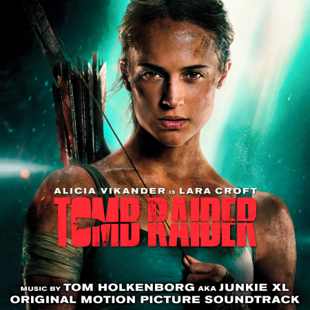 Tomb Raider (Original Motion Picture Soundtrack)