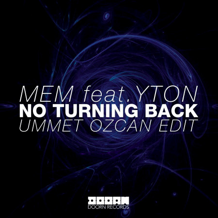 No Turning Back (feat. Yton) (Ummet Ozcan Edit)