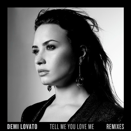 Tell Me You Love Me (Remixes) 專輯封面