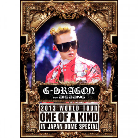 A BOY -G-DRAGON 2013 WORLD TOUR ～ONE OF A KIND～ IN JAPAN DOME SPECIAL-