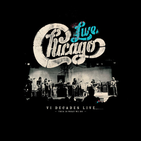 Chicago: VI Decades Live (This Is What We Do) 專輯封面
