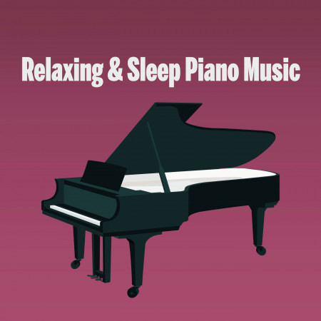 Relaxing & Sleep Piano Music