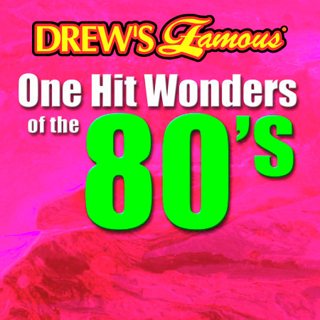 Drew's Famous One Hit Wonders Of The 80's