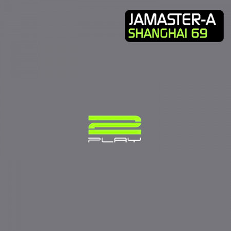 Shanghai 69專輯 - Jamaster A 楊振龍 - LINE MUSIC