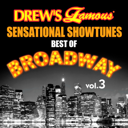 Drew's Famous Sensational Showtunes Best Of Broadway (Vol. 3)