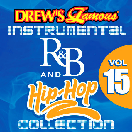 Drew's Famous Instrumental R&B And Hip-Hop Collection (Vol. 15)