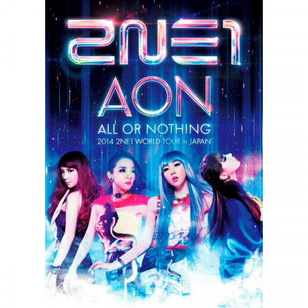 2014 2NE1 WORLD TOUR ～ALL OR NOTHING～ in JAPAN