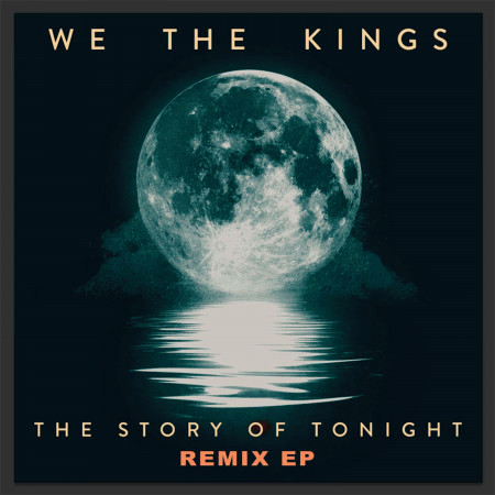 The Story of Tonight - Remix EP