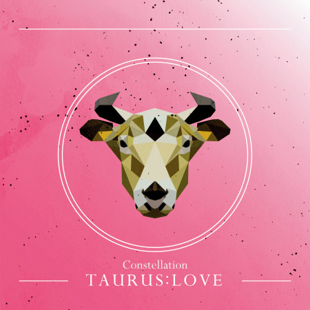 星座系列 -【金牛：愛戀】Vol.1：Constellation -【TAURUS：LOVE】Vol.1