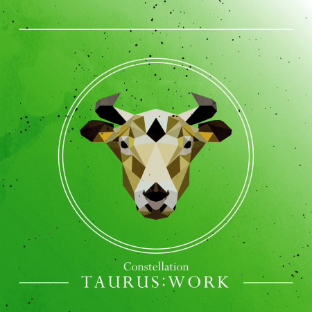 星座系列 -【金牛：工作】Vol.2：Constellation -【TAURUS：WORK】Vol.2