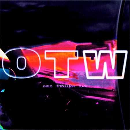 OTW (feat. Ty Dolla $ign & 6lack) - Explicit 專輯封面