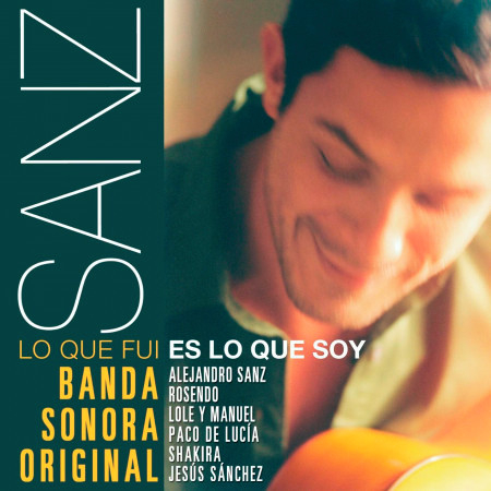 Sanz: Lo que fui es lo que soy (Banda Sonora Original)