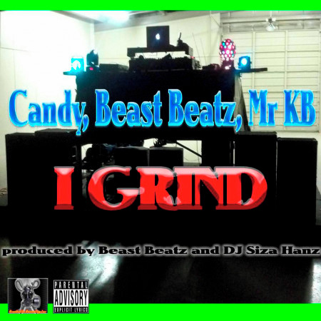 I Grind (with Beast Beatz, Mr KB & DJ Siza Hanz)