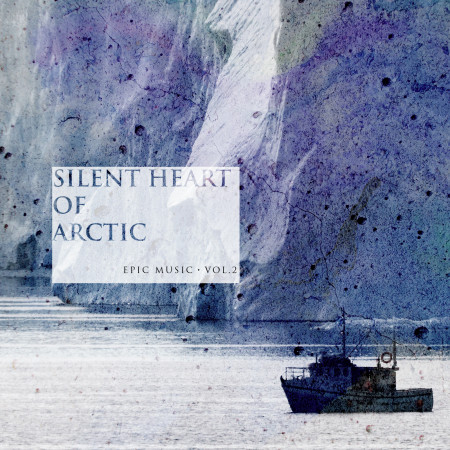 沉默北極心：史詩‧VOL.2－SILENT HEART OF ARCTIC：EPIC MUSIC‧VOL.2