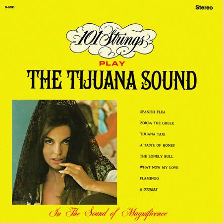 101 Strings Play the Tijuana Sound (Remastered from the Original Master Tapes)