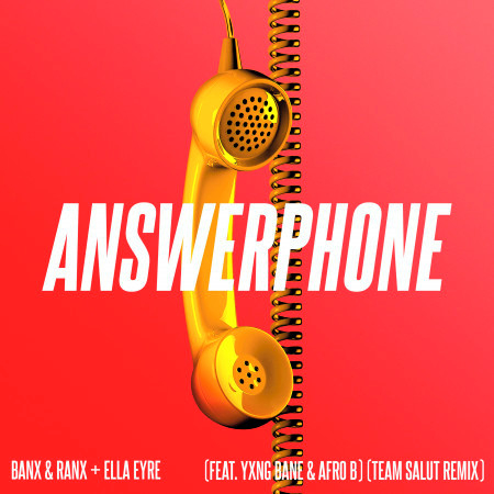 Answerphone (feat. Yxng Bane & Afro B) [Team Salut Remix]