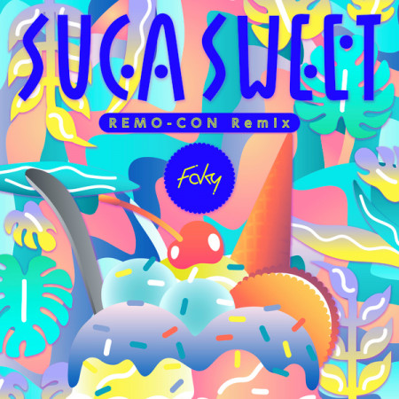 SUGA SWEET (REMO-CON Remix)