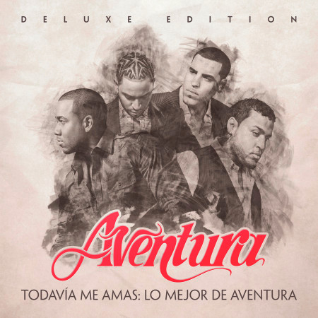 Todavía Me Amas: Lo Mejor de Aventura (Deluxe Edition) 專輯封面