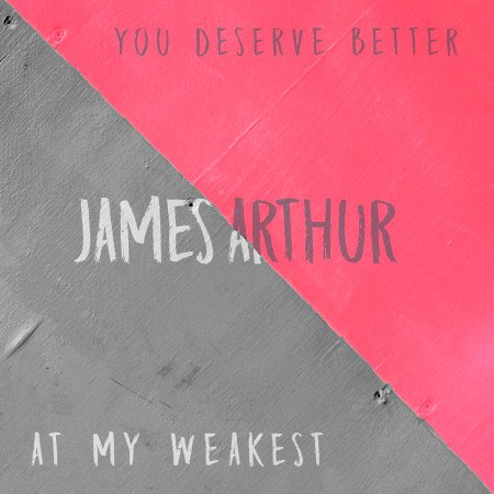 You Deserve Better / At My Weakest 專輯封面