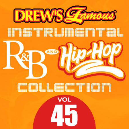 Drew's Famous Instrumental R&B And Hip-Hop Collection (Vol. 45)