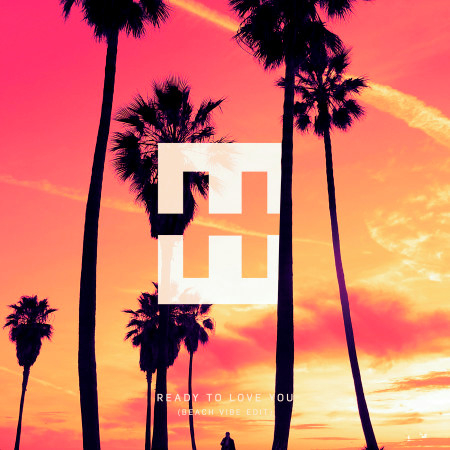 Ready To Love You (Beach Vibe Edit)