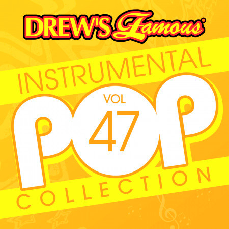 Drew's Famous Instrumental Pop Collection (Vol. 47)