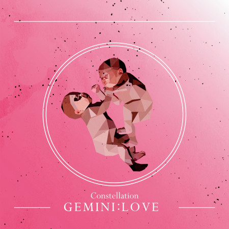 星座系列 -【雙子：愛戀】  Constellation -【GEMINI：LOVE】