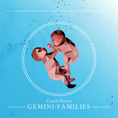 星座系列 -【雙子：家人】  Constellation -【GEMINI：FAMILIES】