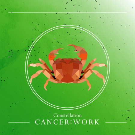 星座系列 -【巨蟹：工作】  Constellation -【CANCER：WORK】