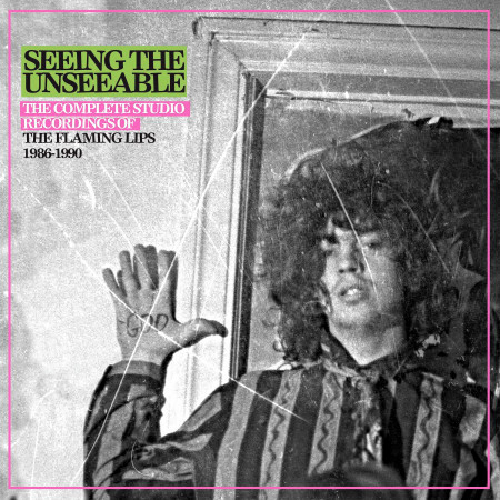 Seeing The Unseeable: The Complete Studio Recordings Of The Flaming Lips 1986-1990 專輯封面