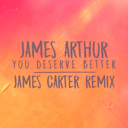 You Deserve Better (James Carter Remix) 專輯封面