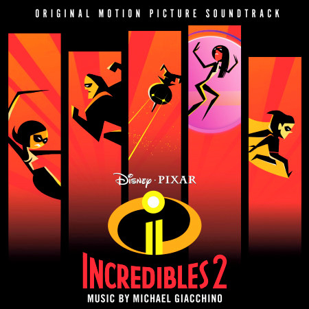 Incredibles 2 (Original Motion Picture Soundtrack)