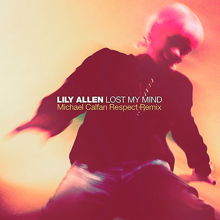 Lost My Mind (Michael Calfan Respect Remix)