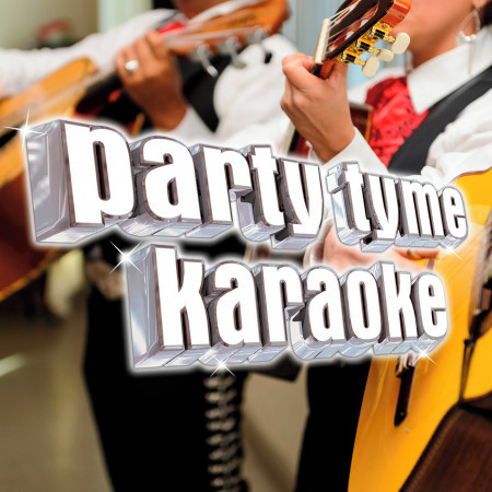 Party Tyme Karaoke - Latin Regional Mexican Hits 1