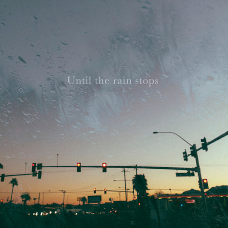 Until the rain stops 專輯封面