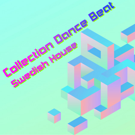 Collection Dance Beat：Swedish House
