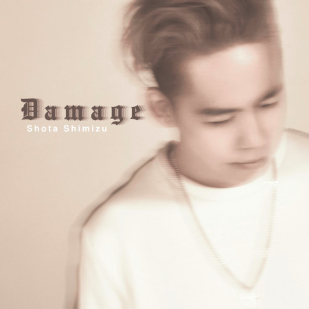 Damage 清水翔太 Damage專輯 Line Music Damage 清水翔太 Damage專輯 Line Music