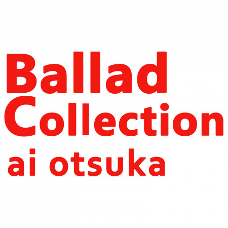 Ballad Collection專輯 大塚愛 Line Music Ballad Collection專輯 大塚愛 Line Music