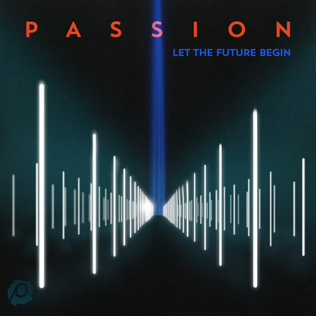 Passion: Let The Future Begin (Deluxe Edition)