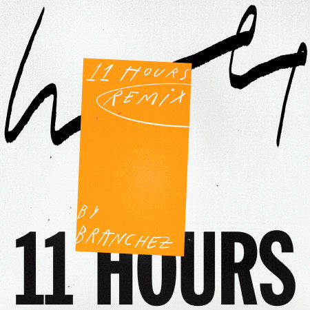 11 Hours (Branchez Remix)