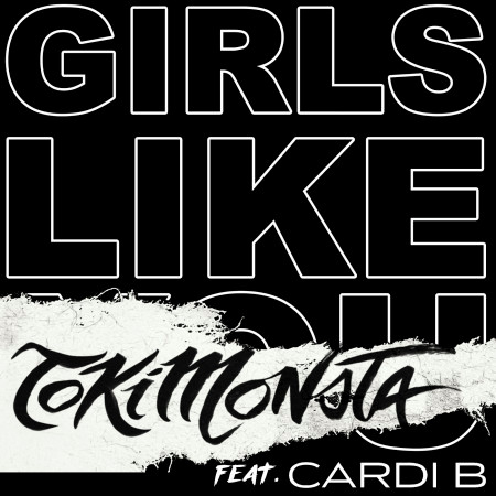 Girls Like You (feat. Cardi B) [TOKiMONSTA Remix] 專輯封面