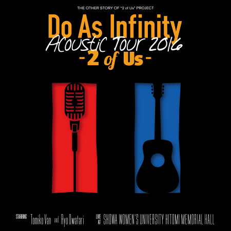 Do As Infinity Acoustic Tour 2016 -2 of Us-