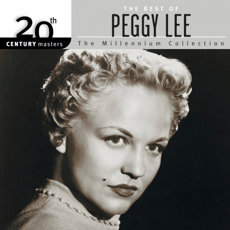 20th Century Masters - The Millennium Collection: The Best Of Peggy Lee